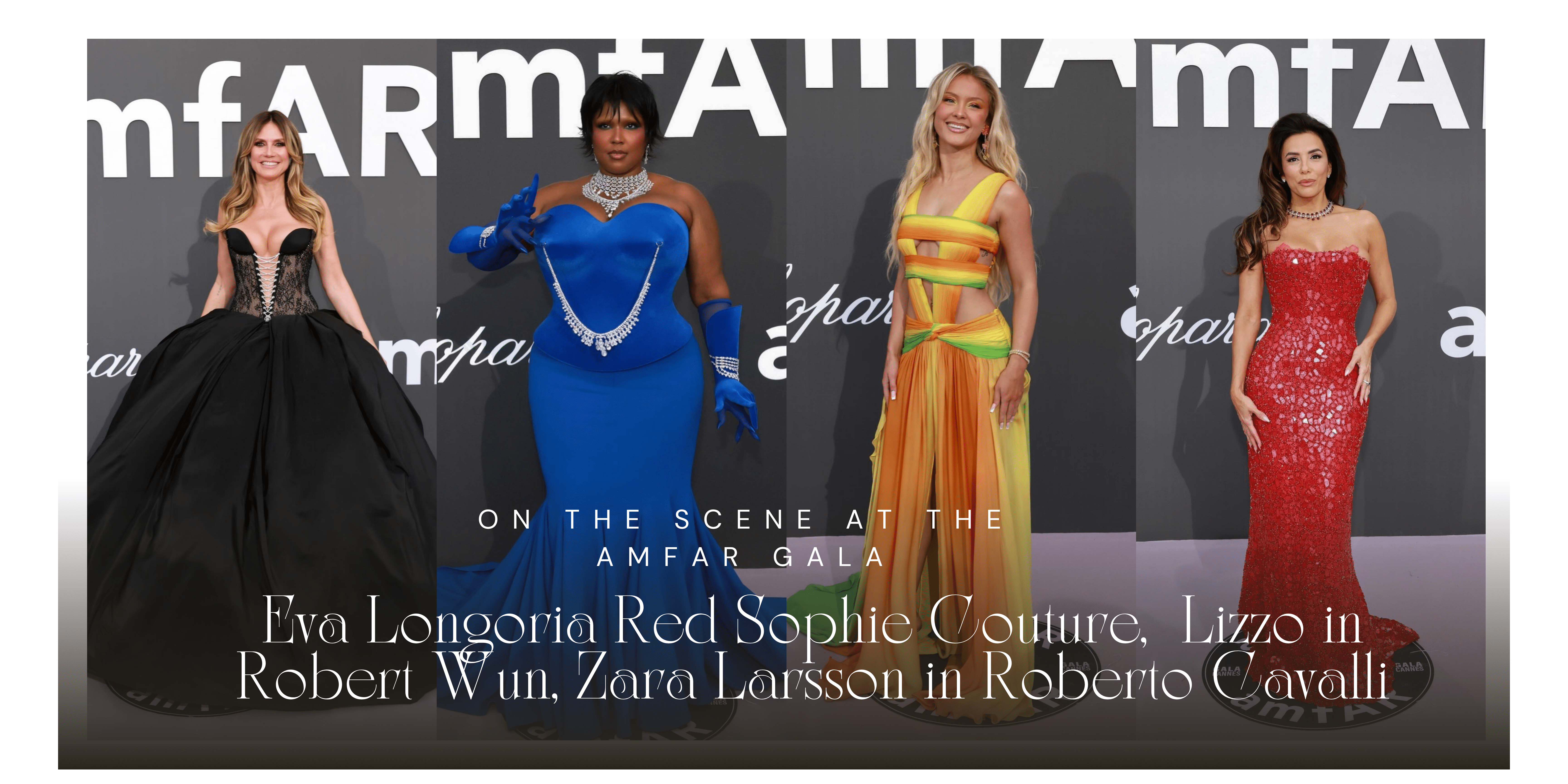 Em cena na gala amfAR Cannes: Eva Longoria em Red Sophie Couture, Heidi Klum em Black Corseted Sophie Couture, Zara Larsson em Roberto Cavalli e muito mais!