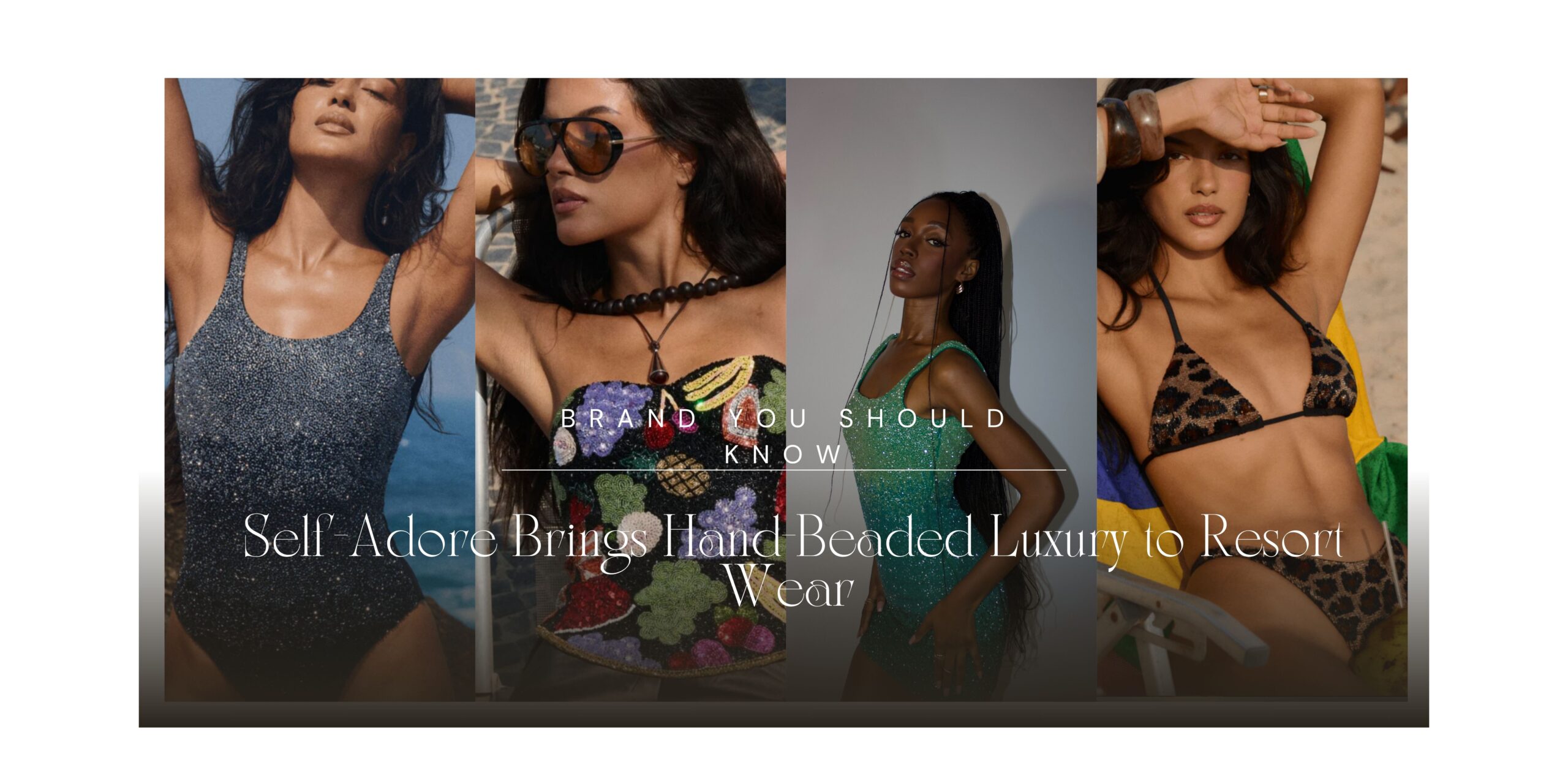 Marca que você deve conhecer: Self-Adore traz luxo feito à mão para roupas de resort